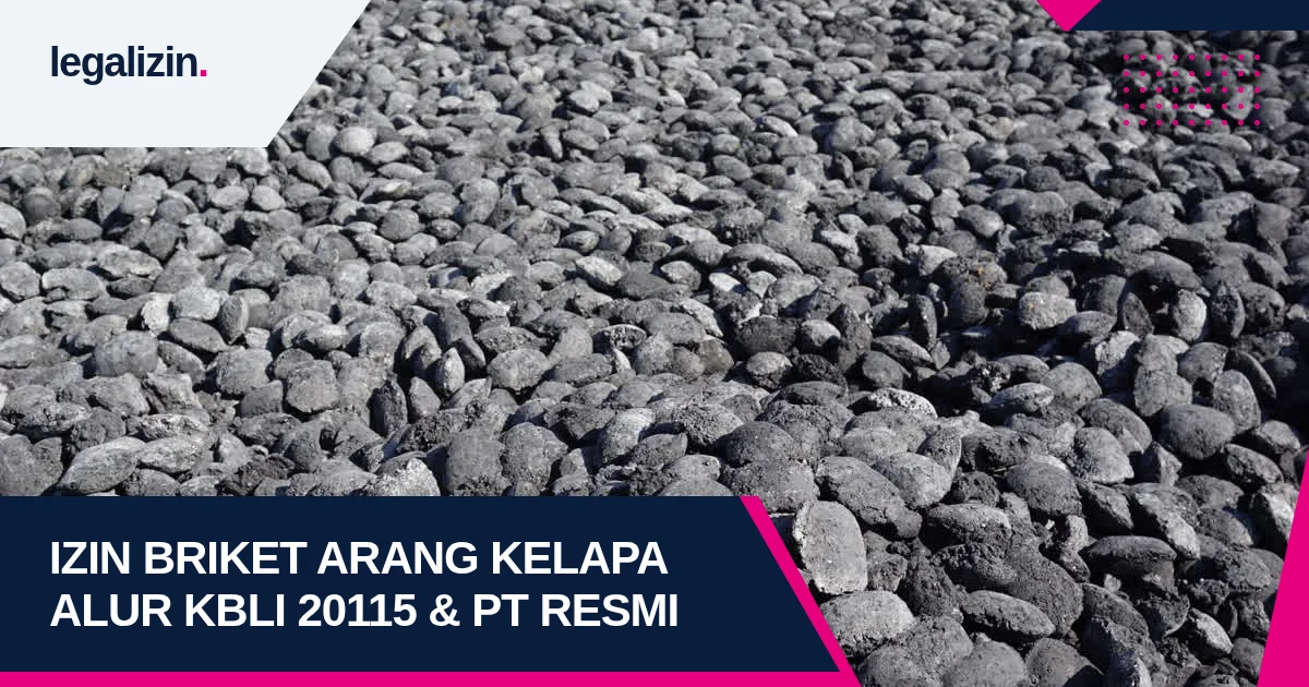Panduan Syarat Izin Produksi Briket Arang Batok Kelapa 2026: Alur KBLI 20115, Standar Mutu SHT, dan Legalitas PT