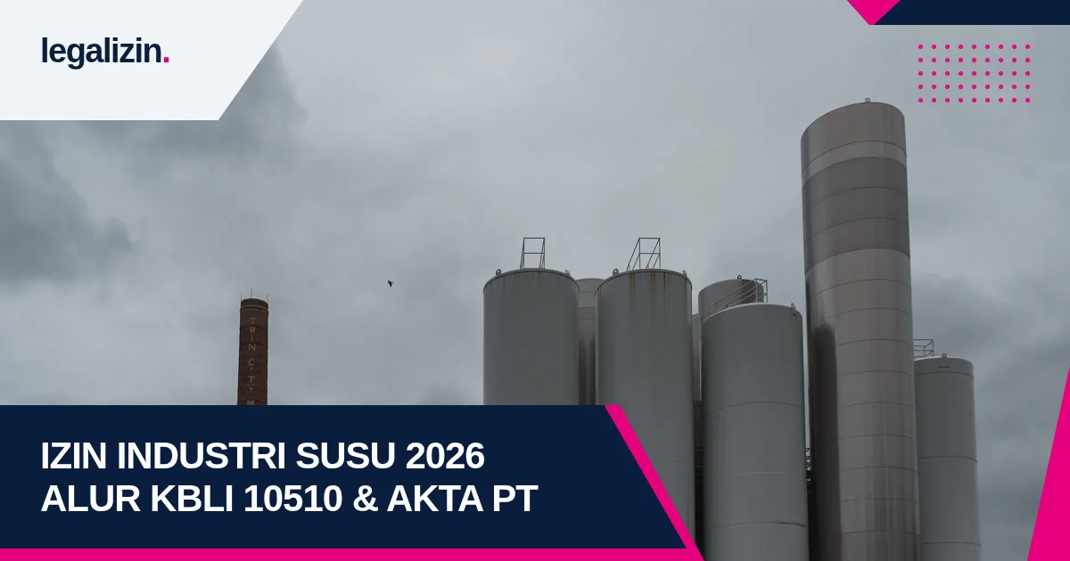 Panduan Syarat Izin Industri Pengolahan Susu 2026: Alur KBLI 10510, Audit NKV Higiene, Izin Edar MD, dan Akta PT
