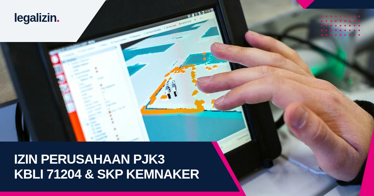 Panduan Syarat Izin Perusahaan PJK3 2026: Alur KBLI 71204, SKP Binwasnaker Kemnaker, dan Legalitas PT