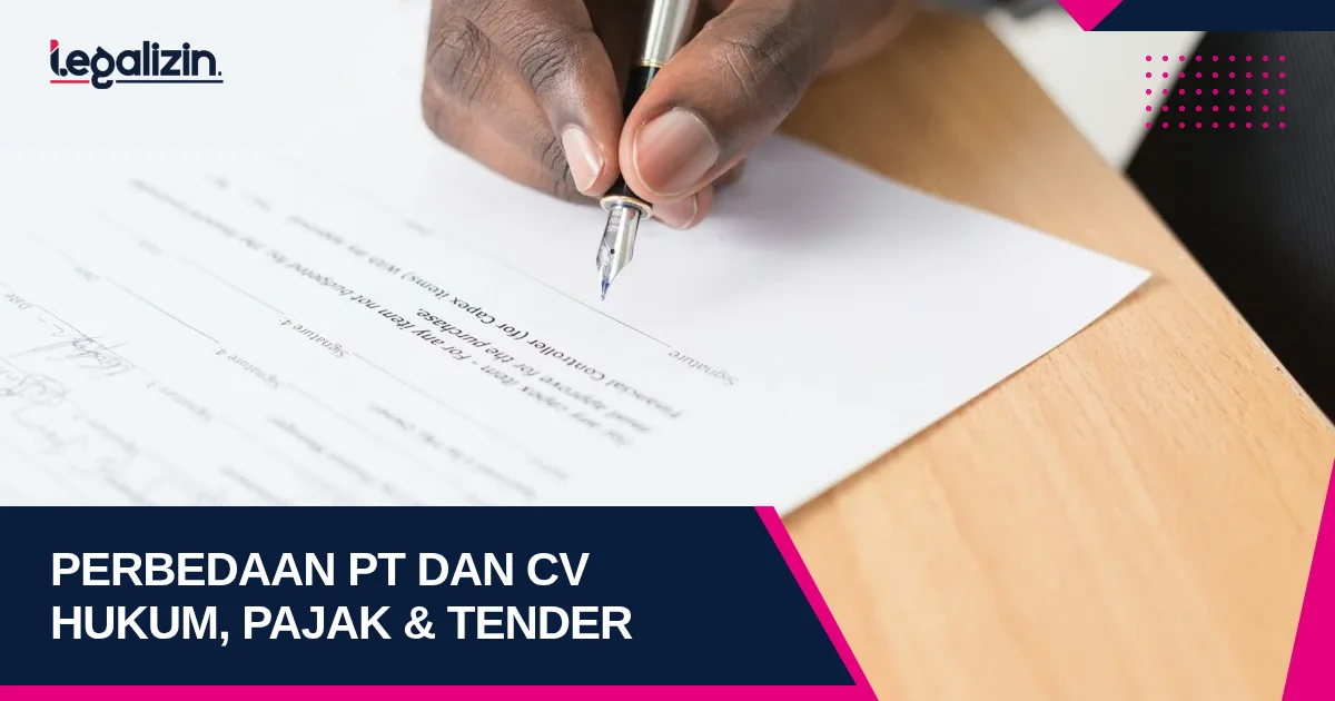 Perbedaan PT dan CV 2026: Analisis Pajak, Tanggung Jawab Hukum, dan Syarat Tender