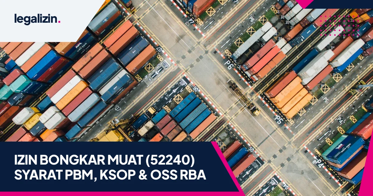 Panduan Syarat Izin Perusahaan Bongkar Muat PBM 2026: Alur KBLI 52240, Rekomendasi KSOP, dan OSS RBA