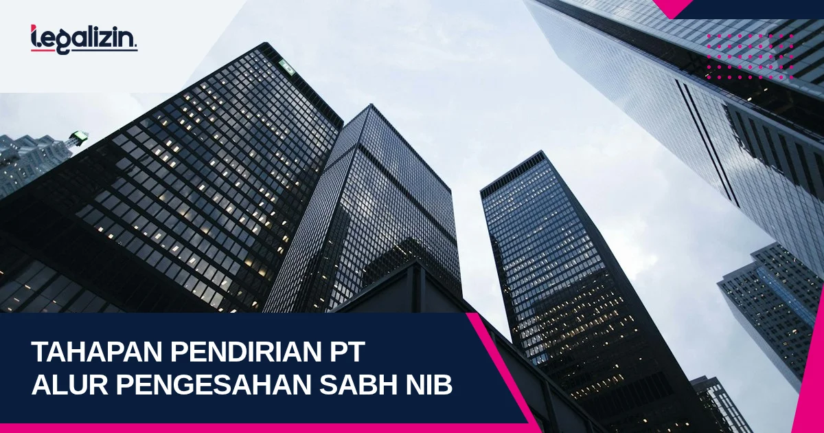 Tahapan Pendirian PT 2026: Alur Pemesanan Nama, Pengesahan SABH, dan Penerbitan NIB
