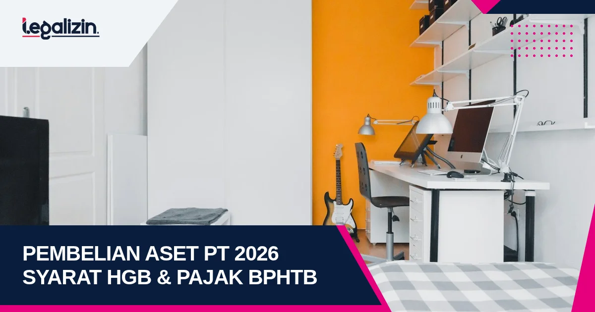 Syarat Pembelian Aset Tetap PT 2026: Batas Wewenang Direksi Pasal 102 UUPT, Pajak BPHTB, dan Balik Nama HGB