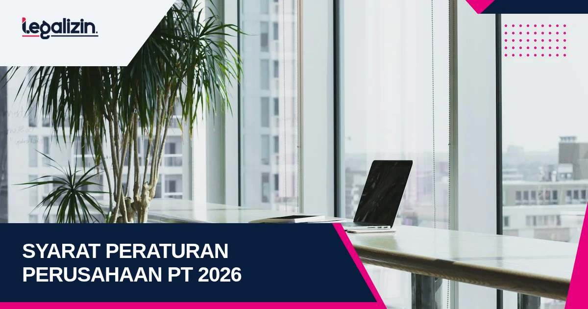 Syarat Peraturan Perusahaan PT 2026: Alur Pengesahan Disnaker, Konsultasi Karyawan, dan Masa Berlaku