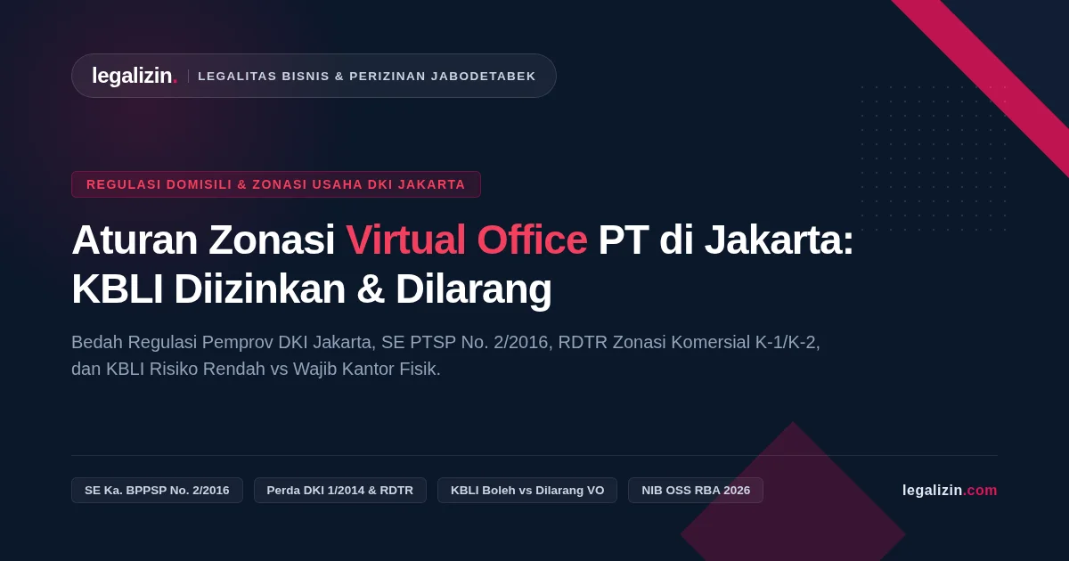 Aturan Zonasi Virtual Office untuk Domisili PT di Jakarta: KBLI yang Diizinkan & Dilarang