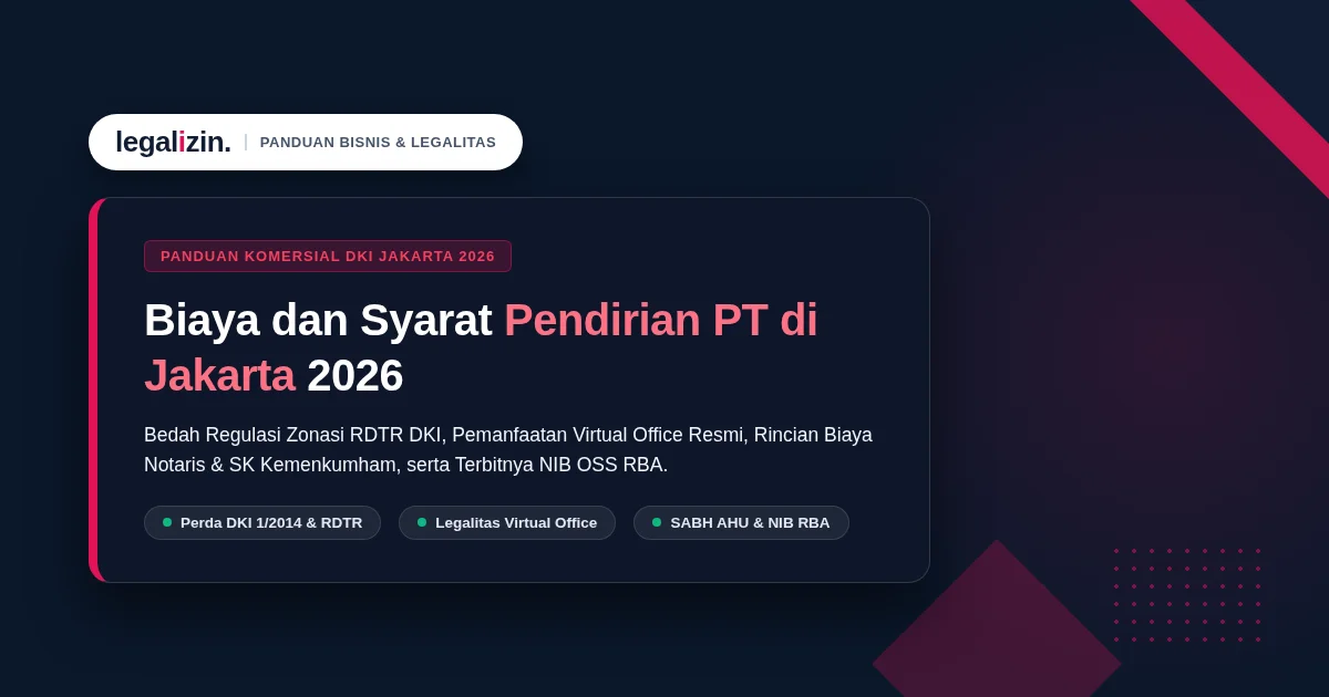 Biaya dan Syarat Pendirian PT di Jakarta 2026: Panduan Zonasi RDTR, Virtual Office & NIB