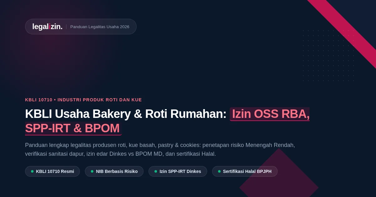 KBLI Usaha Bakery & Roti Rumahan (10710): Syarat Izin NIB, SPP-IRT, dan Standar BPOM