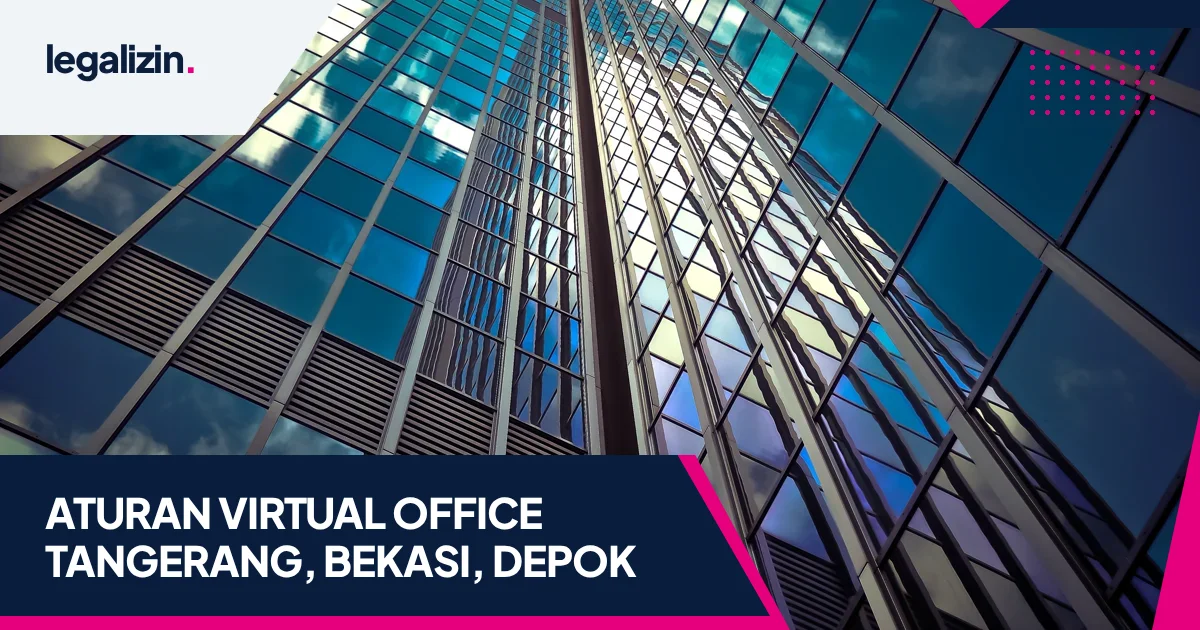 Aturan Domisili Usaha & Virtual Office di Tangerang, Bekasi, dan Depok (2026)