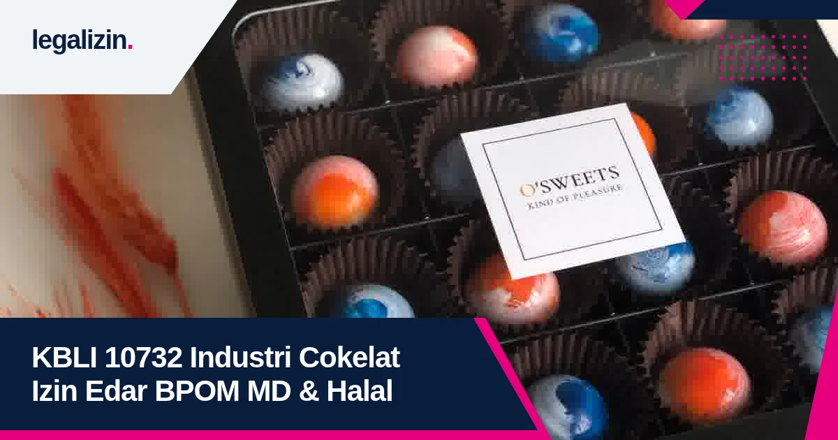 KBLI Usaha Cokelat & Kembang Gula (10732): Panduan Izin Edar BPOM MD, CPPOB, dan Halal