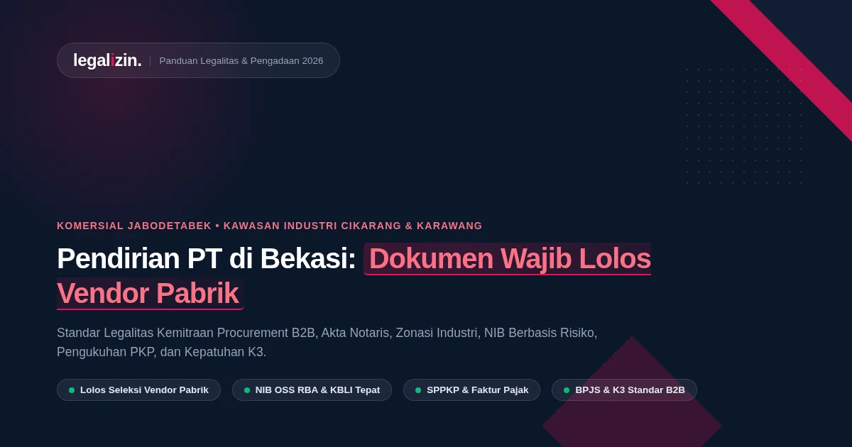 Pendirian PT di Bekasi untuk Vendor & Supplier Pabrik: Dokumen Wajib Lolos Vendor