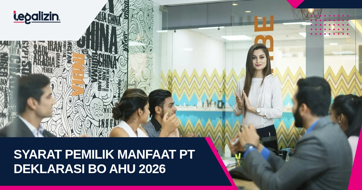 Syarat Pemilik Manfaat PT 2026: Batas Kepemilikan 25 Persen, Deklarasi BO, dan Verifikasi AHU