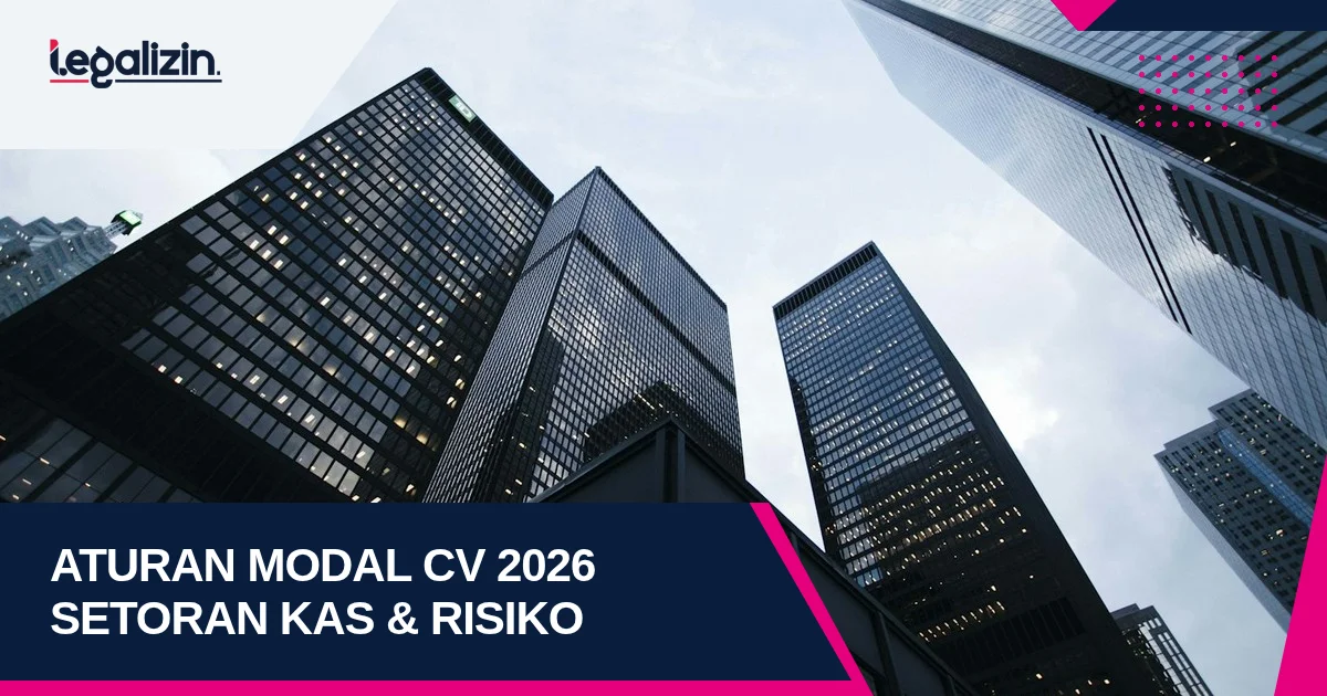 Aturan Modal CV 2026: Nilai Setoran Kas Sekutu dan Risiko Kekayaan Pribadi