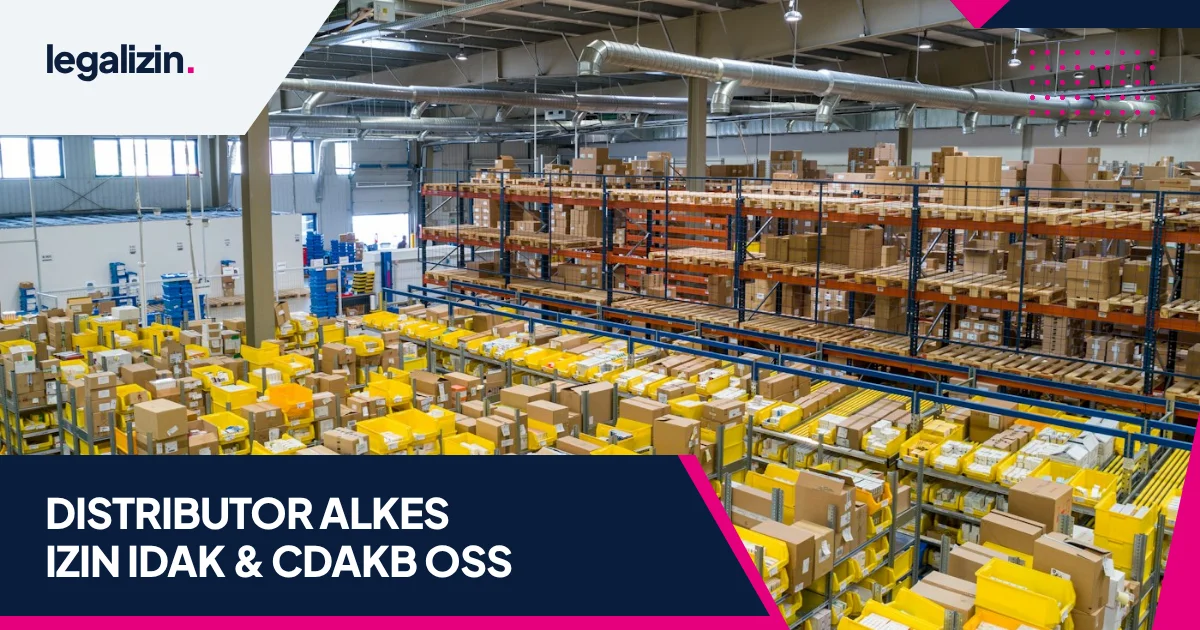 Panduan Syarat Izin Usaha Distributor Alat Kesehatan 2026: Alur KBLI 46691, IDAK, dan CDAKB OSS RBA
