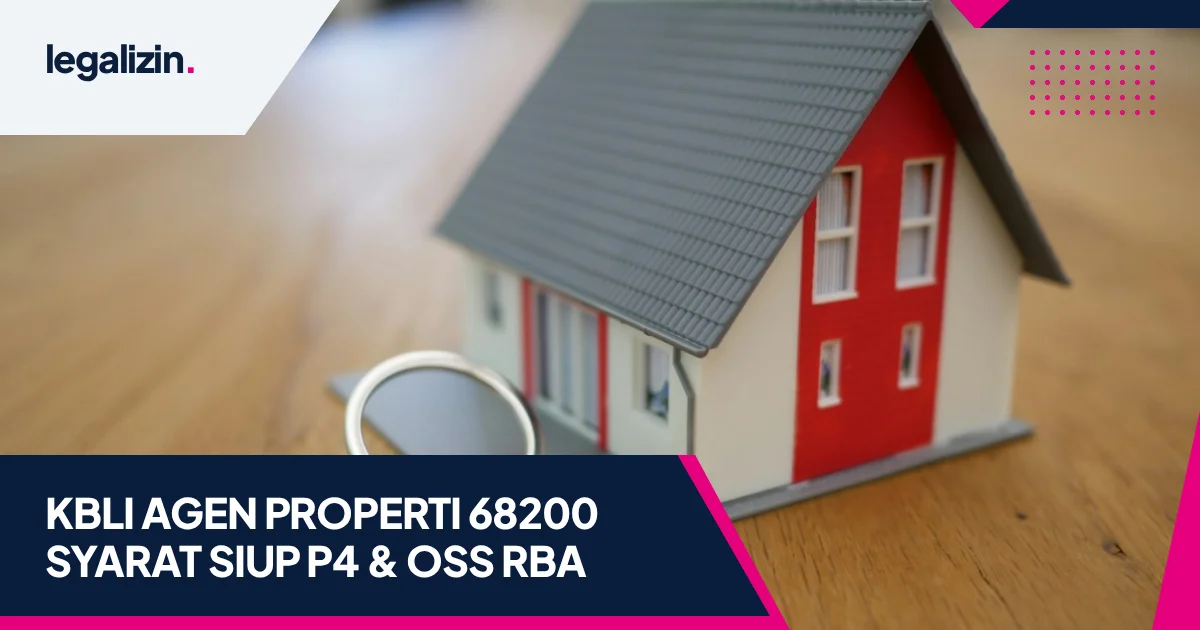Panduan Syarat Izin Usaha Agen Properti Real Estate 2026: Alur KBLI 68200, SIUP P4 Kemendag, dan OSS RBA