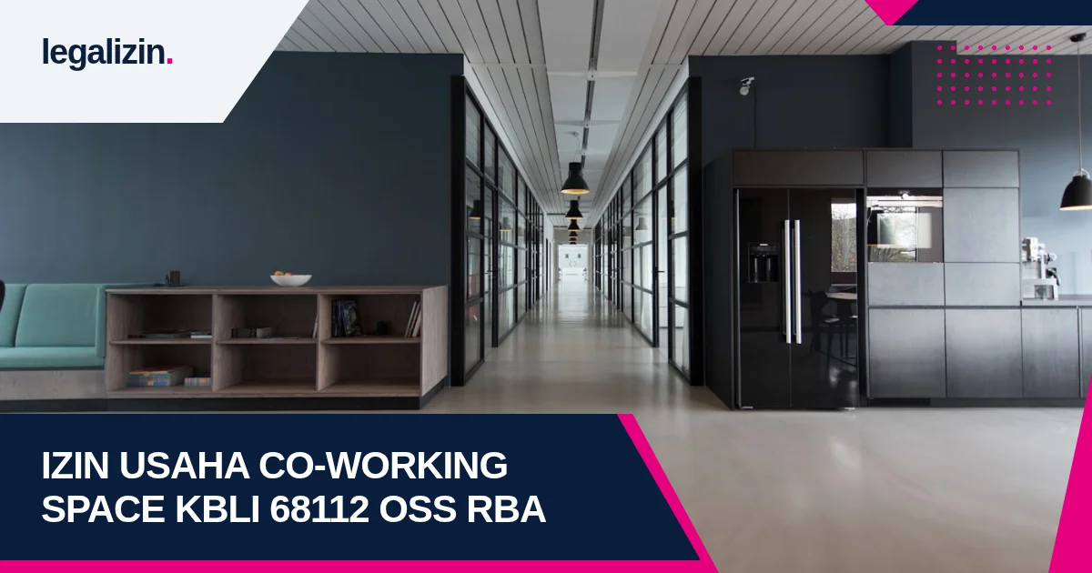 Panduan Syarat Izin Usaha Co-working Space 2026: Alur KBLI 68112 82110, Fasilitas Kantor Bersama, dan OSS RBA