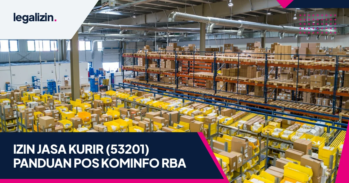 Panduan Syarat Izin Usaha Jasa Kurir dan Titipan Kilat 2026: Alur KBLI 53201, Penyelenggaraan Pos Kominfo, dan OSS RBA