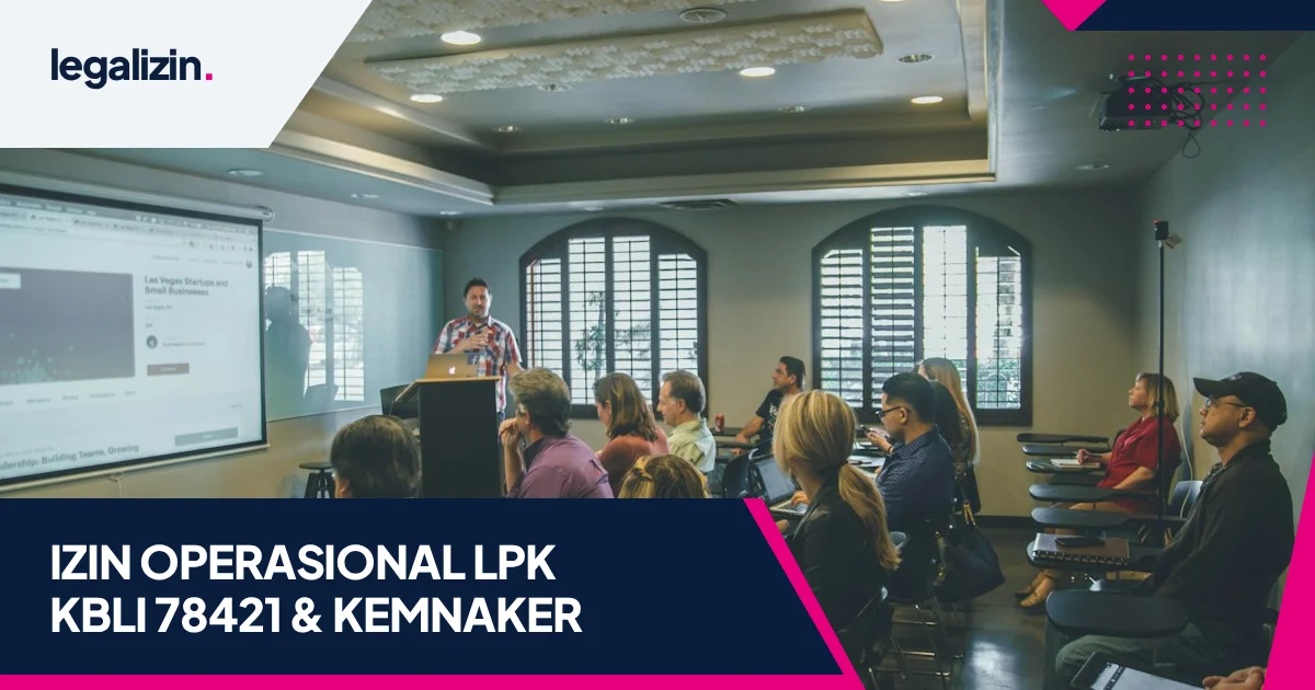 Panduan Syarat Izin Usaha LPK 2026: Alur KBLI 78421, Izin Disnaker Kemnaker, dan OSS RBA