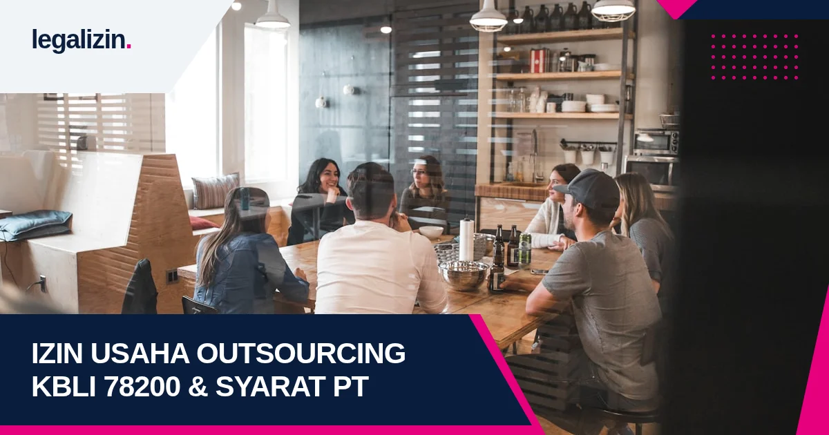 Panduan Syarat Izin Usaha Outsourcing 2026: Alur KBLI 78200, Syarat PT, dan OSS RBA