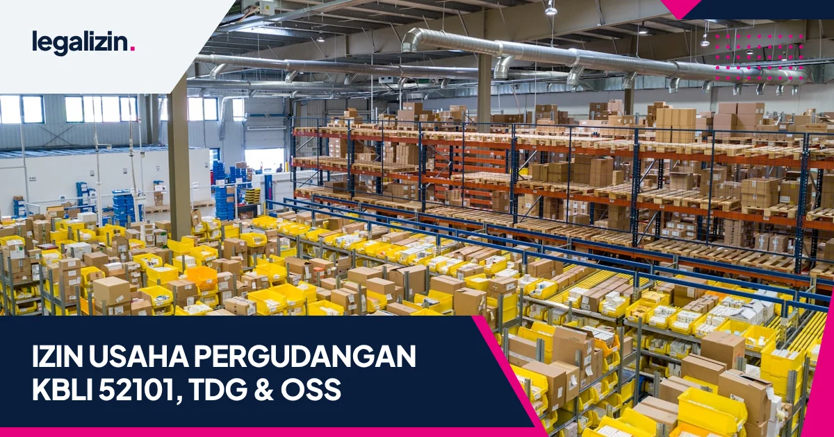 Panduan Syarat Izin Usaha Pergudangan dan Cold Storage 2026: Alur KBLI 52101, TDG, dan OSS RBA