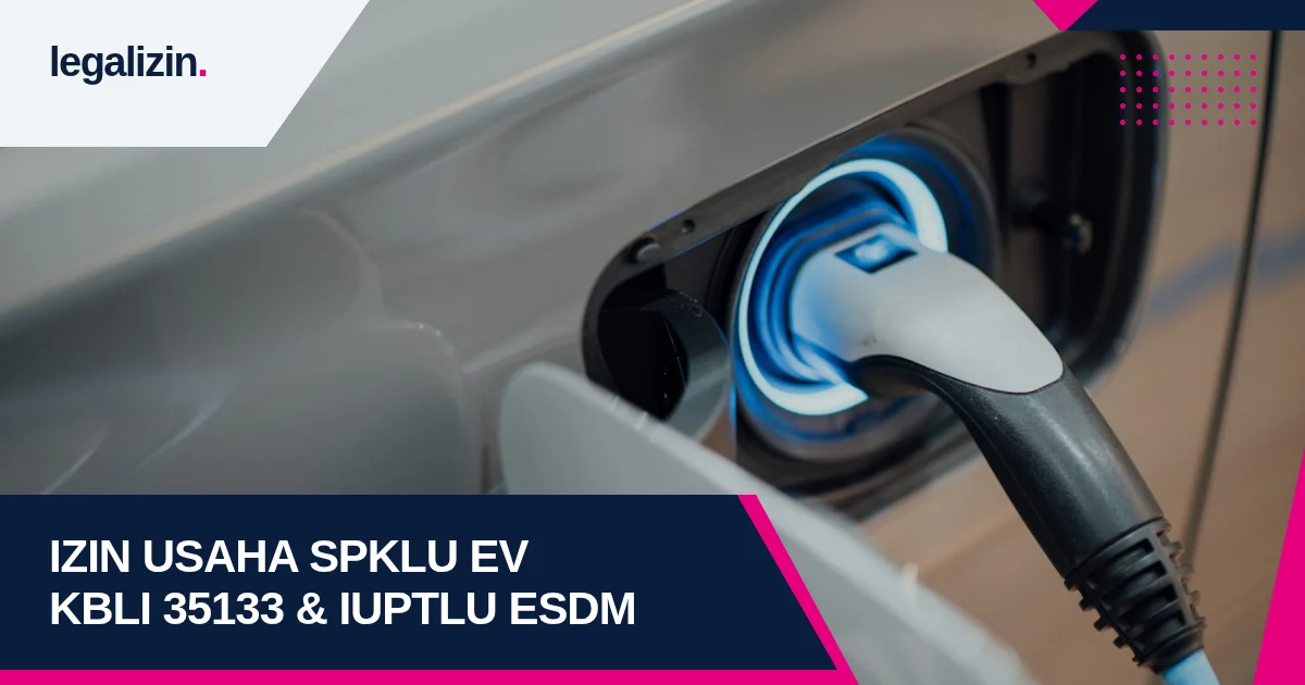 Panduan Syarat Izin Usaha Stasiun Pengisian Kendaraan Listrik Umum SPKLU 2026: Alur KBLI 35133 35114, IUPTLU ESDM, dan OSS RBA