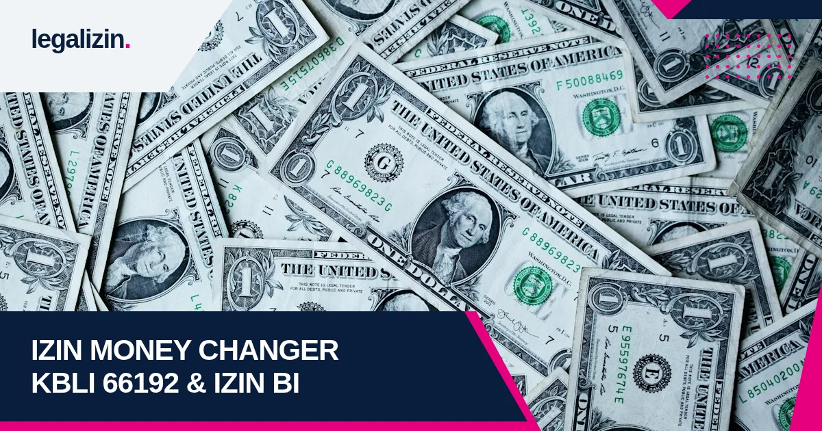 Panduan Syarat Izin Money Changer KUPVA Bukan Bank 2026: Alur KBLI 66192, Izin Bank Indonesia, dan Legalitas PT
