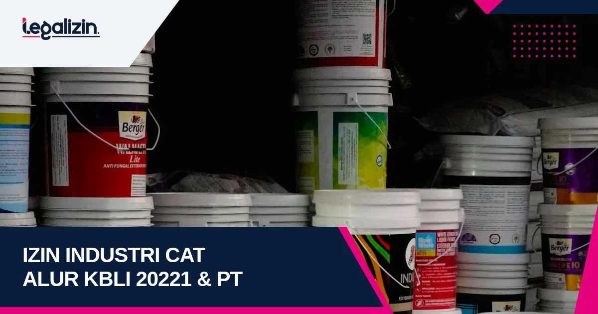Syarat Izin Industri Cat dan Pernis 2026: Alur KBLI 20221, Amdal Kimia, dan Legalitas PT