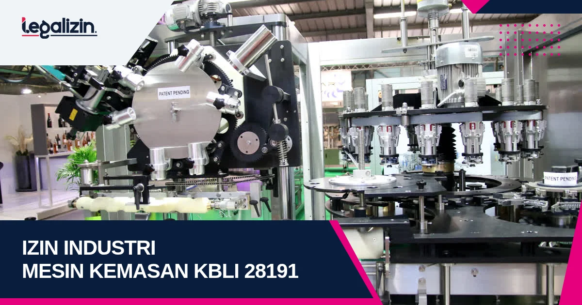 Syarat Izin Industri Mesin Kemasan 2026: Alur KBLI 28191 Pembotolan Pengalengan dan PT