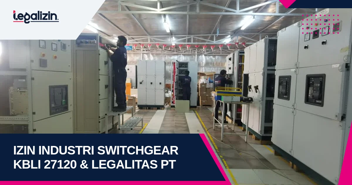 Syarat Izin Industri Panel Switchgear 2026: Alur KBLI 27120 Hubung Bagi Gardu Listrik PT