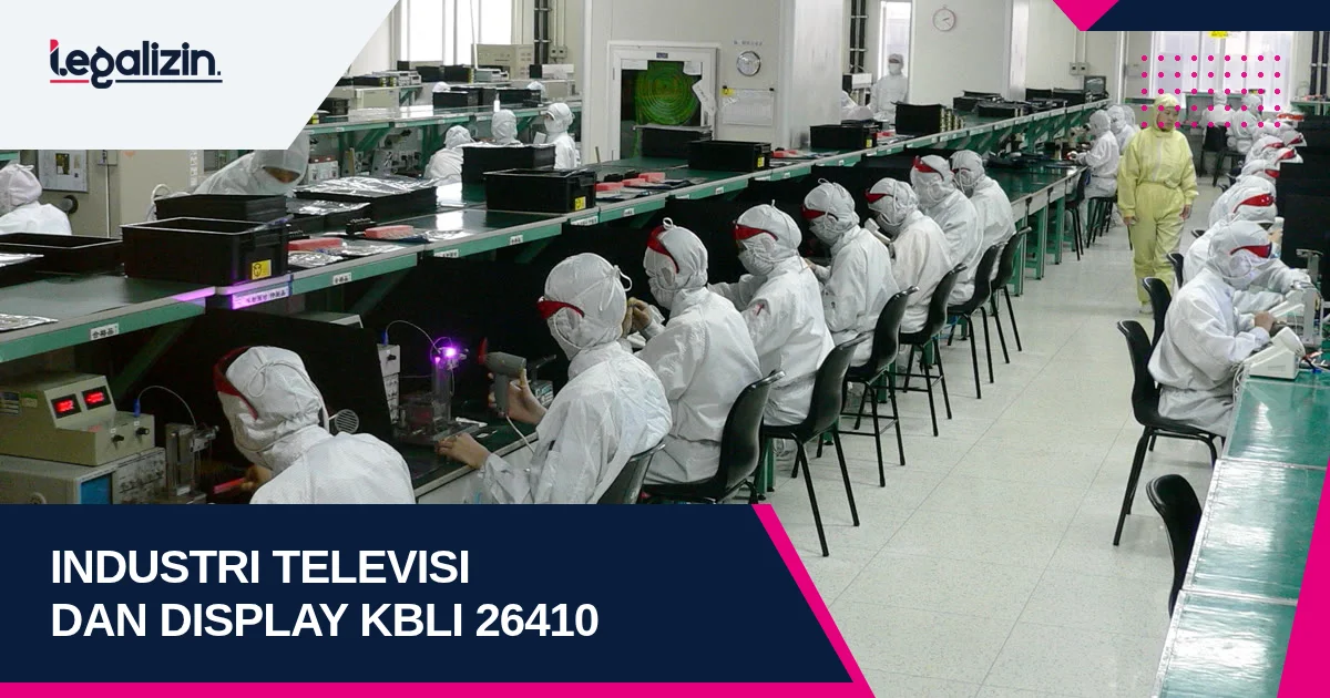 Syarat Izin Industri Televisi 2026: Regulasi KBLI 26410 Smart TV Display dan PT