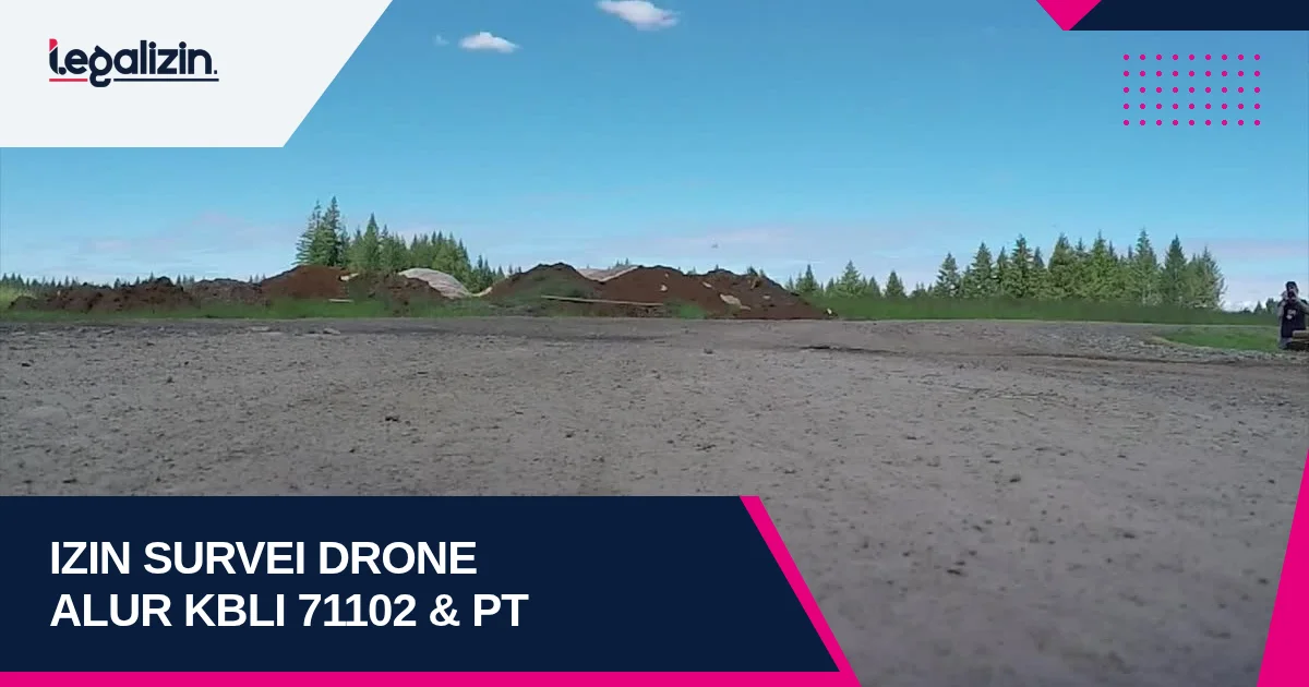 Syarat Izin Jasa Survei Drone Pemetaan 2026: Alur KBLI 71102 Lisensi BIG DKPPU dan PT