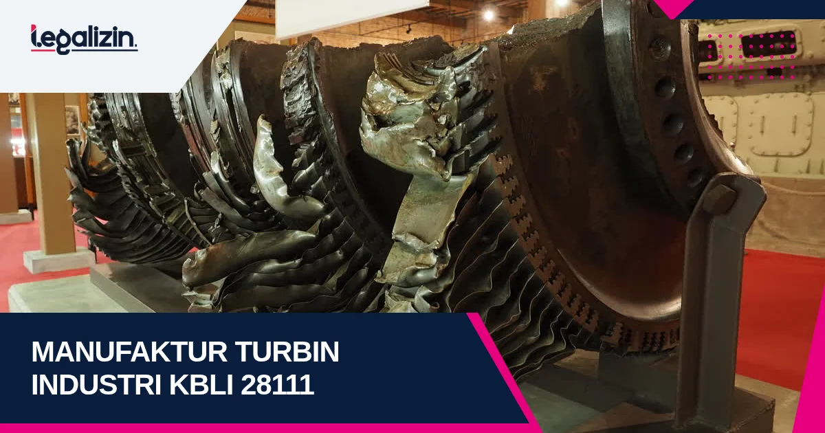 Syarat Izin Manufaktur Turbin Industri 2026: Alur KBLI 28111 Pembangkit PT