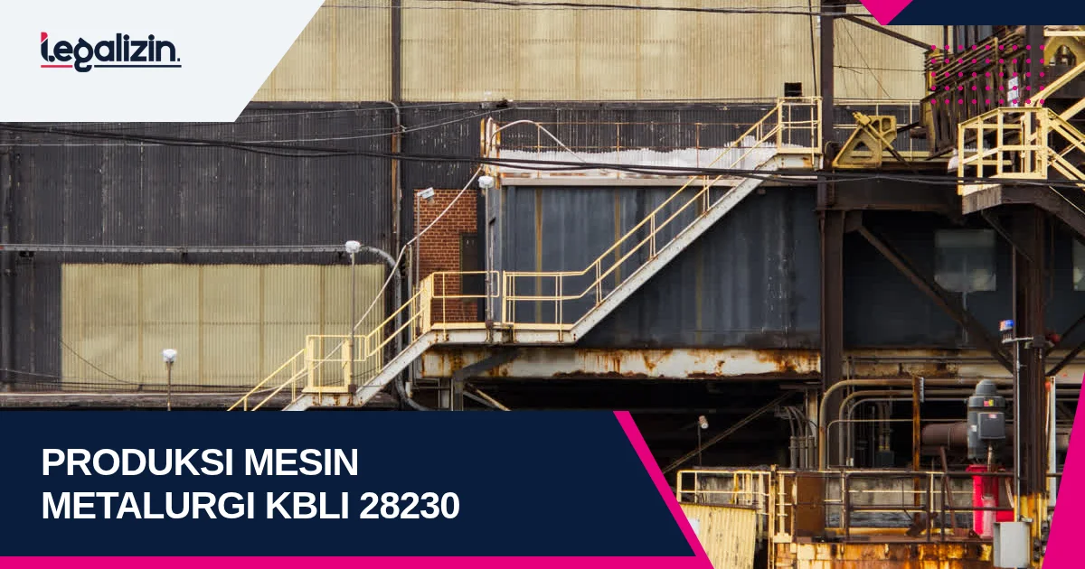 Syarat Izin Mesin Metalurgi 2026: Alur KBLI 28230 Converter Smelter PT