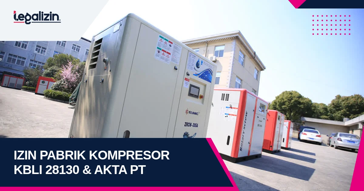 Syarat Izin Pabrik Pompa dan Kompresor 2026: Alur KBLI 28130 Standar Mutu dan Legalitas PT
