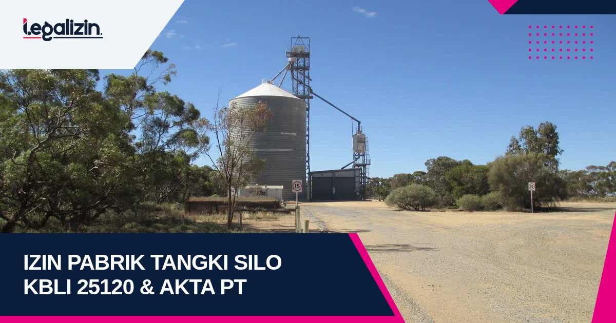 Syarat Izin Pabrik Tangki Silo 2026: Alur KBLI 25120 Bejana Bertekanan dan Legalitas PT