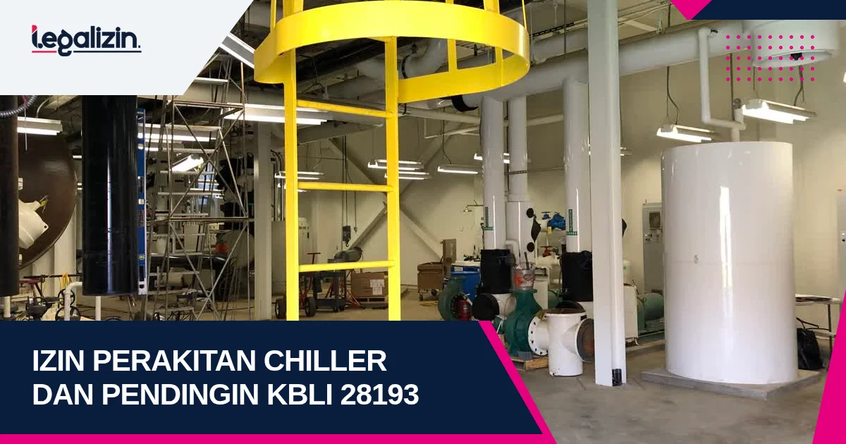 Syarat Izin Perakitan Chiller dan Mesin Pendingin 2026: Alur KBLI 28193 PT