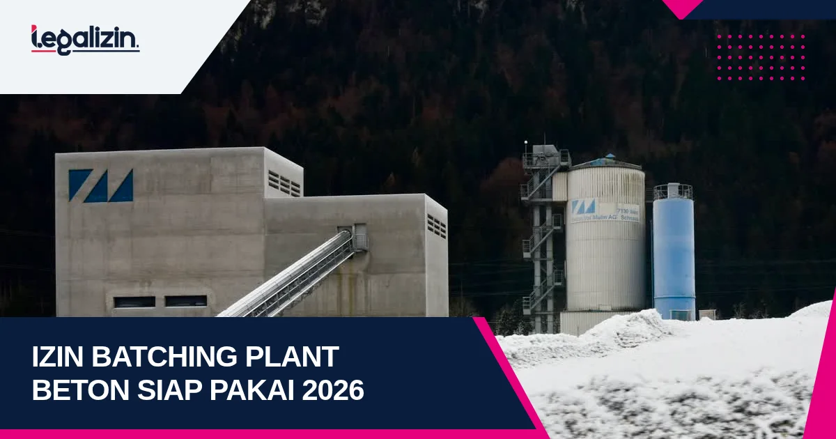 Syarat Izin Usaha Batching Plant Beton Siap Pakai 2026: Alur KBLI 23955 Andalalin dan Legalitas PT