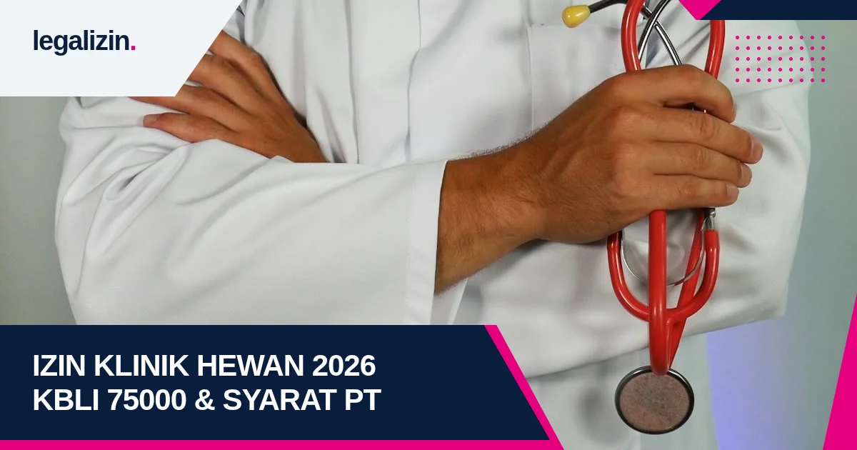 Panduan Syarat Izin Usaha Klinik Hewan 2026: Alur KBLI 75000, Rekomendasi PDHI, dan Legalitas PT