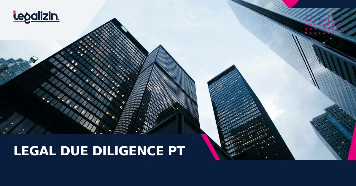 Syarat Legal Due Diligence PT 2026: Ruang Lingkup Audit Korporasi, Mitigasi Risiko Transaksi, dan Pemeriksaan Aset Usaha