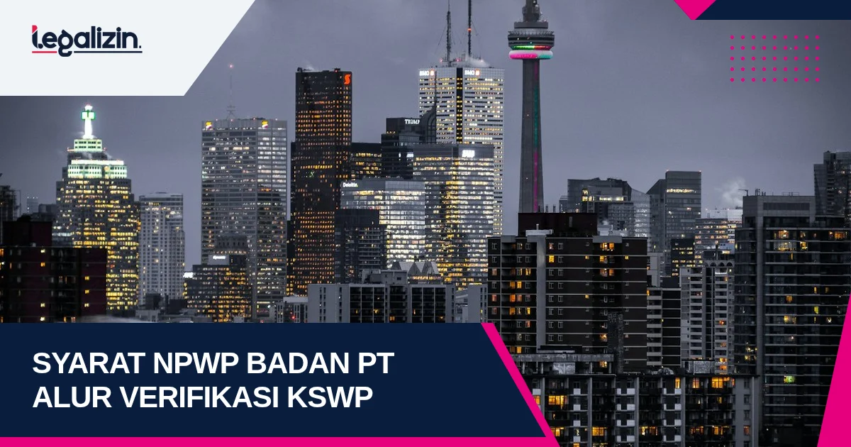 Syarat Pembuatan NPWP Badan PT 2026: Verifikasi KSWP, Validasi NIK Direktur, dan Aktivasi EFIN