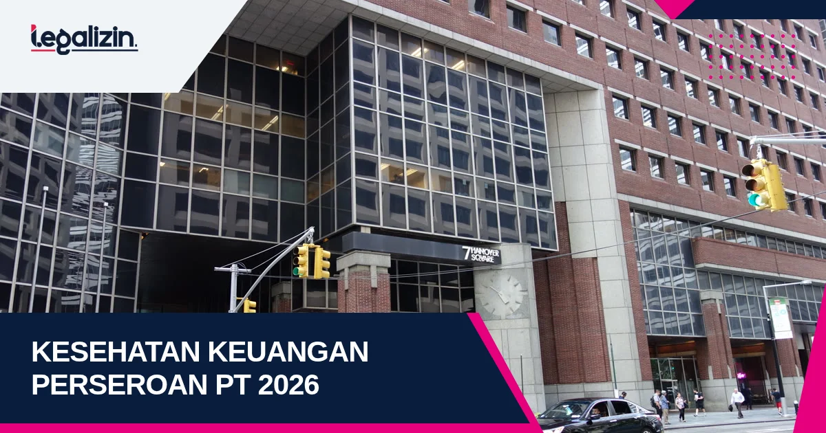 Syarat Penilaian Kesehatan Keuangan Perseroan PT 2026: Uji Solvabilitas Kepailitan, Rasio Likuiditas Modal Kerja, dan Opini Auditor