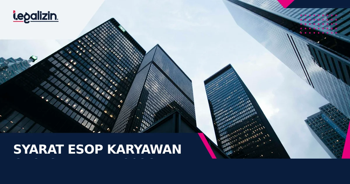 Syarat Program Opsi Saham Karyawan ESOP PT 2026: Alokasi Saham Baru, Valuasi Pelaksanaan, dan Klausul Vesting