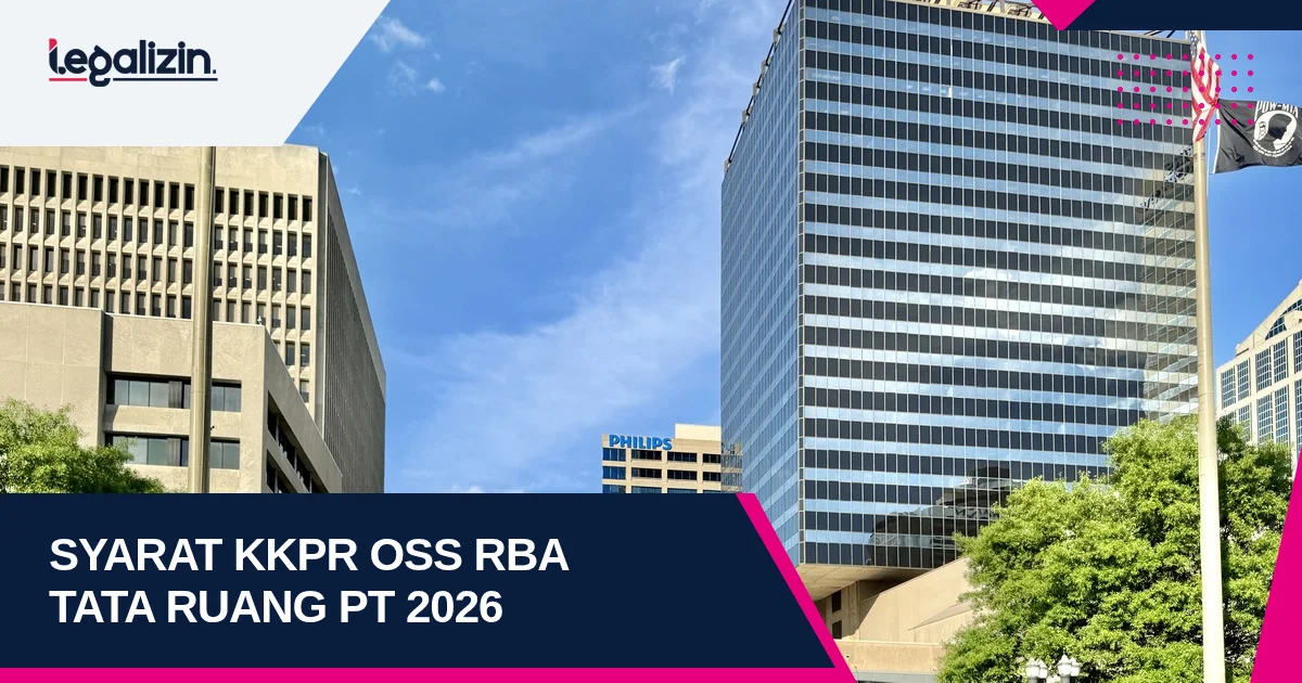 Syarat KKPR OSS RBA PT 2026: Kesesuaian Tata Ruang Wilayah, Validasi RDTR Digital, dan Konfirmasi Otomatis